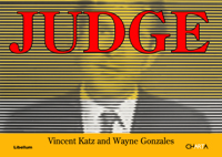 Vincent Katz and Wayne Gonzales : JUDGE 