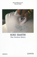 Kiki Smith : The Venice Story